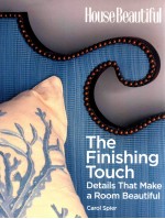 house beautiful <em>the</em> finishing touch datails that make a room beautiful