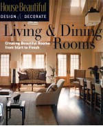 Living <em>and</em> Dining Rooms:Creating Beautiful Rooms from Start to Finish