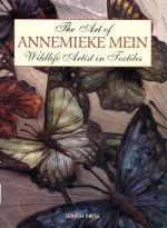 the art <em>of</em> annemieke me<em>in</em> wildlife artist <em>in</em> textile