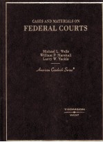 CASES <em>AND</em> <em>MATERIALS</em> <em>ON</em> FEDERAL COURTS