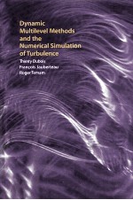 DYNAMIC MULTILEVEL <em>METHODS</em> AND THE NUMERICAL SIMULATION <em>OF</em> TURBULENCE