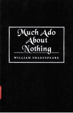 William Shakespeare  Much Ado <em>About</em> Nothing