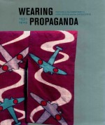 wear<em>in</em>g propaganda textiles on the home front <em>in</em> japan brita<em>in</em> and the united states 1931-1945