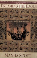 DRE<em>A</em>MING THE E<em>A</em>GLE  <em>A</em> NOVEL <em>OF</em> BOUDIC<em>A</em>