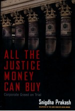 ALL <em>THE</em> JUSTICE MONEY CAN BUY  CORPORATE GREED ON TRIAL