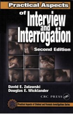 PRACTICA<em>L</em> ASPECTS OF INTERVIEW AND INTERROGATION  SECOND EDITION