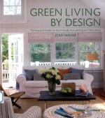 green living <em>by</em> design the practical guide for eco-friendly remodeling and decorating