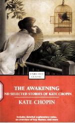 THE AWAKENING AND <em>SELECTED</em> STORIES OF KATE CHOPIN