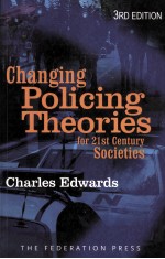 CH<em>A</em>NGING POLICING THEORIES  FOR 21ST CENTURY SOCIETIES  THIRD EDITION