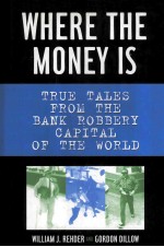 where the money is true atlles from the bank robbery capital <em>of</em> the world