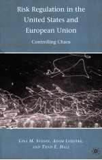 RISK REGULATION IN <em>THE</em> UNITED STATES AND EUROPEAN UNION  CONTROLLING CHAOS