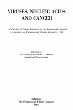VIRUSES， NUCLEIC ACIDS， <em>AND</em> CANCER：A COLLEC<em>TI</em>ON OF PAPERS PRESEN<em>TE</em>D A<em>T </em><em>TH</em>E SEVEN<em>TE</em>EN<em>TH</em> ANNUAL SYMPOS