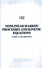 NONLINEAR MARKOV PROCESSES <em>AND</em> KINETIC <em>EQUATION</em>S 182