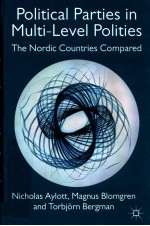 POLITICAL PARTIES IN MULTI-LEVEL POLITIES  <em>THE</em> NORDIC COUNTRIES COMPARED