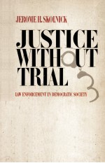 JUSTICE WITHOUT TRI<em>A</em>L:<em>L<em>A</em>W</em> ENFORCEMENT <em>IN</em> DEMOCR<em>A</em>TIC SOCIETY