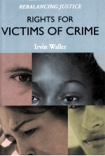 RIGHTS FOR VICTIMS <em>OF</em> <em>CRIME</em>  REBALANCING JUSTICE