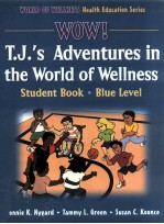 WOW！T.J.'S ADVENTURES <em>IN</em> THE WORLD <em>OF</em> WELLNESS