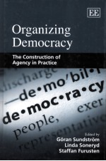 ORGANIZ<em>IN</em>G DEMOCRACY  THE CONSTRUCTION <em>OF</em> AGENCY <em>IN</em> PRACTICE