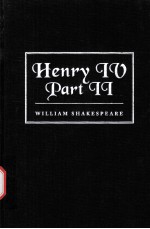 William Shakespeare  The Second Part <em>of</em> K<em>in</em>g Henry the <em>Fourth</em>