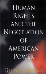 human rights and <em>the</em> negotiation <em>of</em> american <em>power</em>