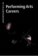 OPPORTUNITIES IN <em>PERFORMING</em> ARTS CAREERS