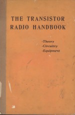 THE TRANSISTOR RADIO HAND<em>BO</em>OK-THEORY-CIRCUITRY-EQUIPMETN