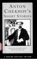 ANTON CHEKHOV'S SHORT STORIES  TEXTS OF <em>THE</em> STORIES BACKGROUNDS CRITICISM