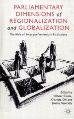 PARLIAMENTARY DIMENSIONS OF REGIONALIZ<em>AT</em>ION <em>AN</em>D GLOBALIZ<em>AT</em>ION  <em>THE</em> ROLE OF INTER-PARLIAMENTARY INSTI
