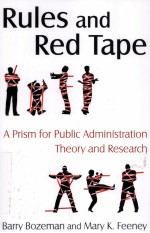 RULES <em><em>AN</em>D</em> RED TAPE  A PRISM FOR <em>PUBLIC</em> ADM<em>IN</em>ISTRATION THEORY <em><em>AN</em>D</em> <em>RESEARCH</em>