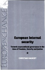 EUROPEAN INTERNAL SECURITY  TOWARDS SUPRANATIONAL GOVERNANCE IN <em>THE</em> AREA OF FREEDOM