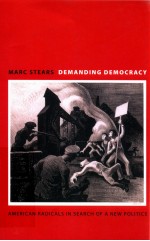 DE<em>MAN</em>D<em>IN</em>G DEMOCRACY  AMERICAN RADICALS <em>IN</em> SEARCH <em>OF</em> A NEW POLITICS