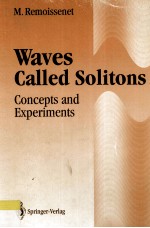 WAVES CALLED SOLITONS CONCEPTS AND EXPERI<em>M</em>ENTS