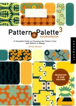 pattern and palette sourcebook <em>3</em> a complete guide to choosing the perfect color and pattern in desig