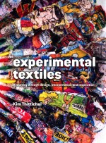 experimental textiles ajourney through <em>design</em> interpretation and inspiration