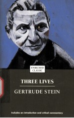 <em>Three</em> Lives  GERTRUDE STEIN
