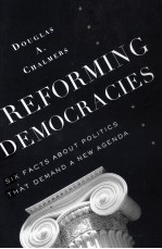 REFORMING DEMOCRACIES  SIX FACTS ABOUT PO<em>L</em>ITICS THAT DEMAND A NEW AGENDA