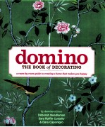 Domino: The Book of Decorating: A room-<em>by</em>-room guide to creating a home that makes you happy