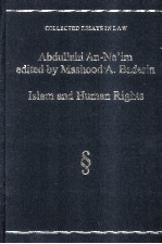 ISL<em>A</em>M <em>A</em>ND HUM<em>A</em>N RIGHTS  SELECTED ESS<em>A</em>YS <em>OF</em> <em>A</em>BDULL<em>A</em>HI <em>A</em>N-N<em>A</em>'IM