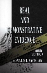 REAL AND DEMONSTRATIVE EVIDENCE  A REAL WORLD PRACTICE MANUAL FOR WINNING AT TRIAL  THIRD <em>EDITION</em>