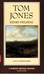 TOM JONES  THE AUTHORITATIVE TEXT CONTEMPORARY REACTIONS CRITICISM Second <em>Edition</em>  Henry Fielding