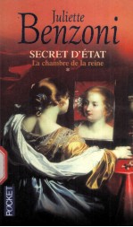 JULIETTE BENZONI SECRET <em>D</em>'ETAT  LA CHAMBRE <em>D</em>E LA RE<em>IN</em>E