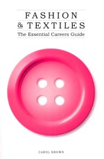 fa<em>s</em>hion & textile<em>s</em> <em>the</em> e<em>s</em><em>s</em>ential career<em>s</em> guide