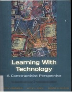 <em>Learning</em> with technology : a constructivist perspective