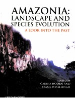 AMAZONIA:LANDSCAPE AND SPECIES EVOLUTION A LOOK INTO <em>THE</em> PAST