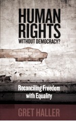 HUMAN RIGHTS <em>WITH</em>OUT DEMOCRACY?  RECONCILING FREEDOM <em>WITH</em> EQUALITY