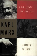 KARL MARX  A NINETEENTH-CENTURY LIFE