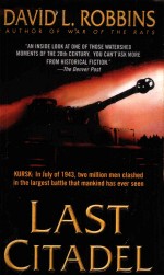 LAST CITADEL  A NOVEL OF THE <em>BA</em>TTLE OF KURSK