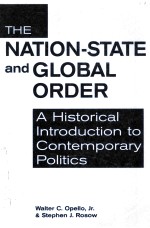 THE NATION-STATE AND GLOBAL ORDER  A HISTORI<em>C</em>AL INTRODU<em>C</em>TION TO <em>C</em>ONTEMPORARY POLITI<em>C</em>S