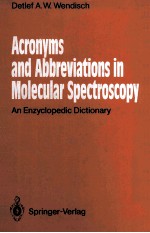 ACRONYMS <em><em>AN</em>D</em> ABBREVIATIONS IN MOLECULAR SPECTROSCOPY <em>AN</em> ENZYCLOPEDIC DICTIONARY