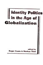 IDENTITY POLITICS <em>IN</em> THE <em>AGE</em> <em>OF</em> GLOBALIZATION